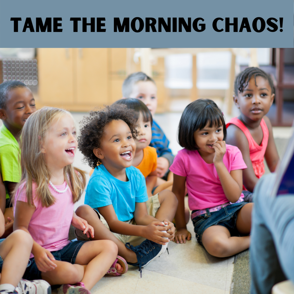 Image of young students during circle time morning work with text "Tame the morning Chaos"