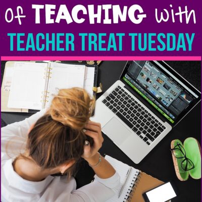 Teacher Treat Tuesday_March 2022